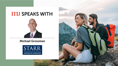 ITIJ speaks with Michael Grossman - Starr Insurance Companies