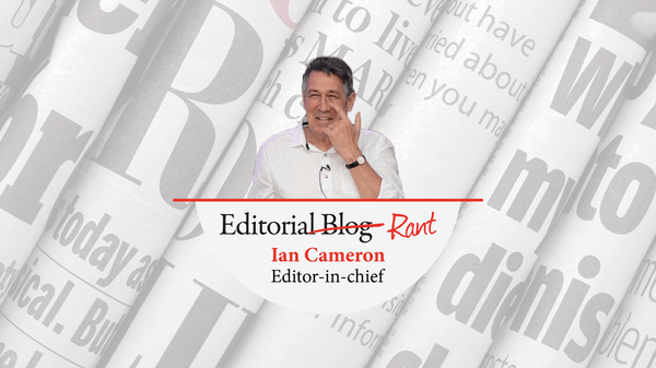 Editorial Rant - Ian Cameron ITIJ's Editor-in-chief