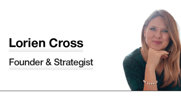 Lorien Cross - Founder and strategist