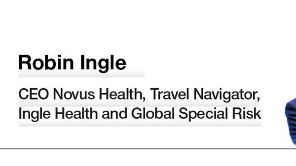 Robin Ingle - CEO Novus Health, Travel Navigator, Ingle Health and Global Special Risk
