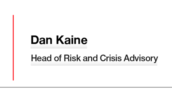 Dan Kaine - Head of Risk and Crisis Advisory